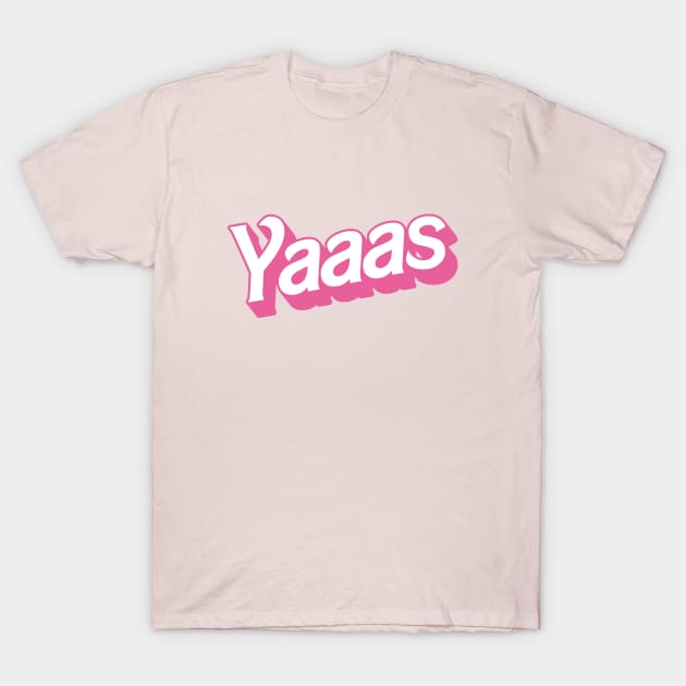 Yaaas T-Shirt by la'lunadraw